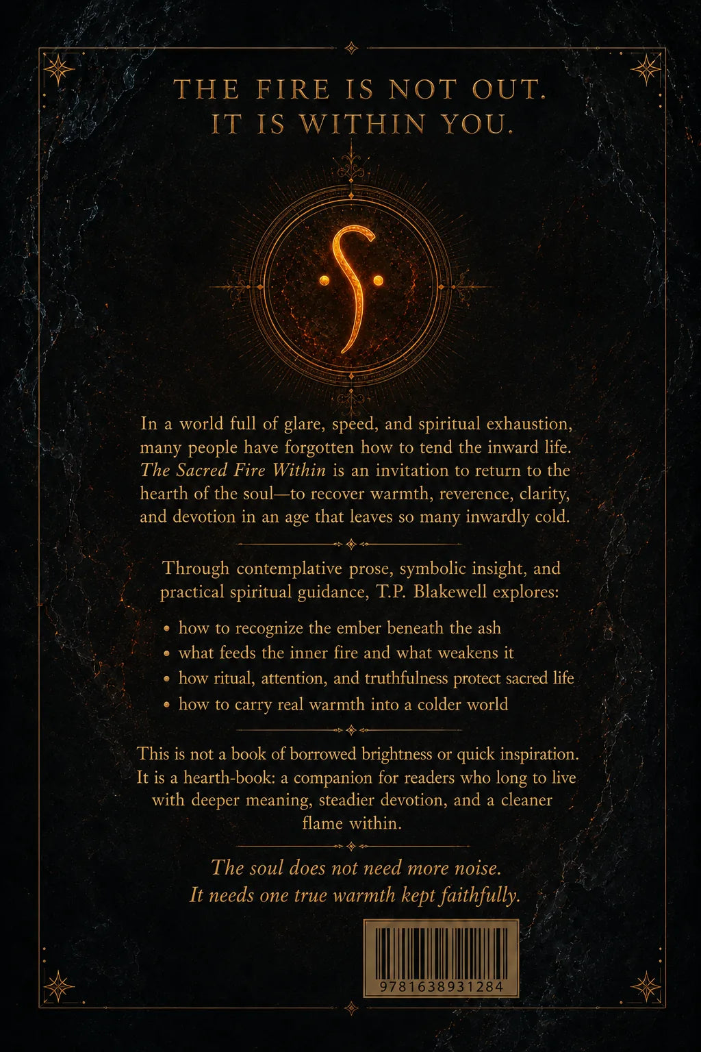 The Sacred Fire Within: Tending the Hearth of the Soul in a Cold and Overlit Age